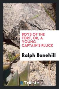 Boys of the Fort, Or, a Young Captain's Pluck