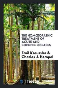 Homoeopathic Treatment of Acute and Chronic Diseases