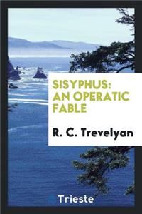 Sisyphus: An Operatic Fable