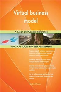 Virtual business model A Clear and Concise Reference