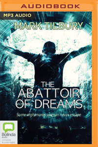 The Abattoir of Dreams