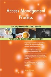 Access Management Process A Complete Guide - 2020 Edition