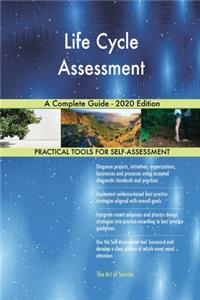 Life Cycle Assessment A Complete Guide - 2020 Edition