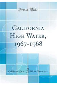 California High Water, 1967-1968 (Classic Reprint)