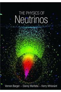 The Physics of Neutrinos