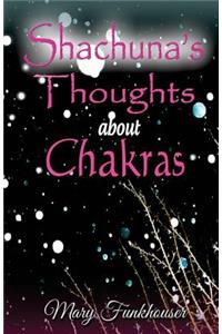 Shachuna's Thoughts about Chakras