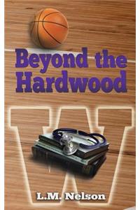 Beyond the Hardwood