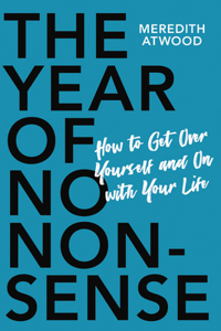 Year of No Nonsense: How to Get Over Yourself and on with Your Life