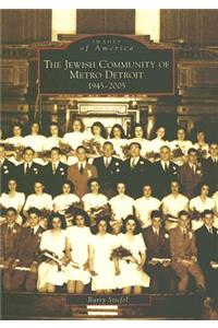 Jewish Community of Metro Detroit: 1945-2005