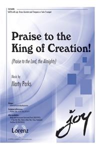 Praise to the King of Creation!