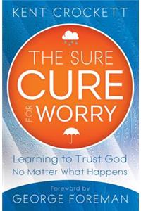 The Sure Cure for Worry
