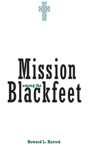 Mission Among the Blackfeet, Volume 112