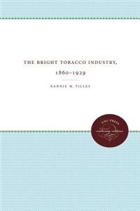 Bright Tobacco Industry, 1860-1929