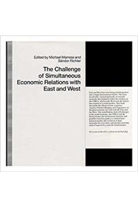 The Challenge of Simultaneous Economic Relations with East and West