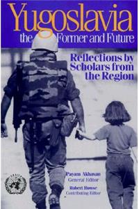 Yugoslavia, the Former and Future