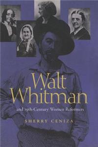 Walt Whitman and 19th Century Women Reformers