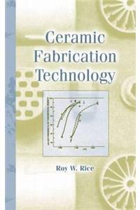 Ceramic Fabrication Technology