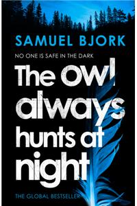 The Owl Always Hunts at Night