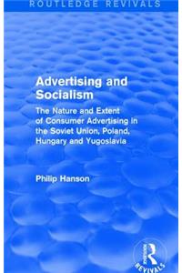 Advertising and Socialism: The Nature and Extent of Consumer Advertising in the Soviet Union, Poland