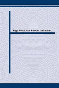 High Resolution Power Diffraction (Materials Science Forum)