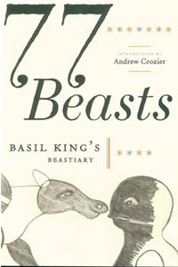 77 Beasts: Basil King's Beastiary