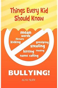 Things Every Kid Should Know - Bullying