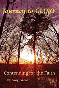 Journey to Glory-Contending for the Faith