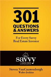 301 Questions & Answers For Every Savvy Real Estate Investor