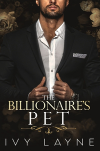 Billionaire's Pet (A 'Scandals of the Bad Boy Billionaires' Romance)