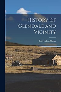 History of Glendale and Vicinity