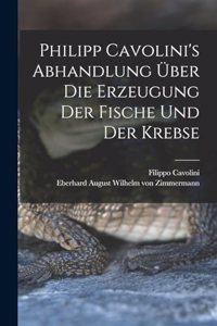 Philipp Cavolini's Abhandlung über die Erzeugung der Fische und der Krebse