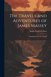 Travels and Adventures of James Massey