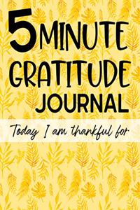 5 Minute Gratitude Journal Today I am Thankful For