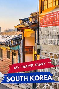 My Travel Diary SOUTH KOREA