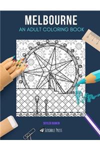 Melbourne: AN ADULT COLORING BOOK: A Melbourne Coloring Book For Adults