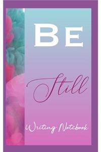 Be Still Writing Notebook