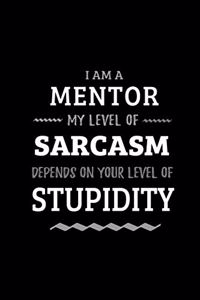 Mentor - My Level of Sarcasm Depends On Your Level of Stupidity