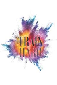 Train Hard