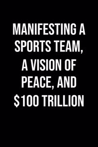 Manifesting A Sports Team A Vision Of Peace And 100 Trillion
