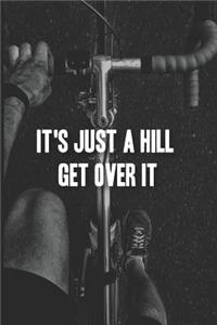 It's Just a Hill Get Over It