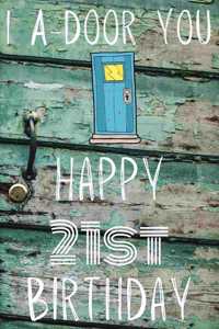 I A-Door You Happy 21st Birthday