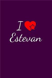 I love Estevan