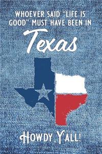 Whoever said "Life is good" must have been in Texas: red, white and blue journal or notebook with Texas flag map and blue jean denim background