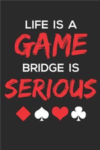 Life Is a Game Bridge Is Serious