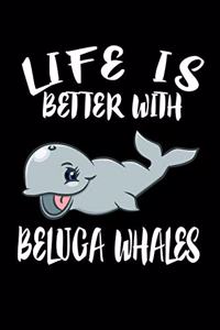 Life Is Better With Beluga Whales