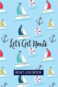 Let's get nauti. Boat Log Book