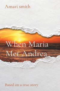 When Maria Met Andrea