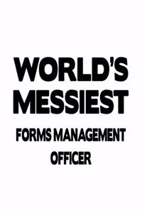 World's Messiest Forms Management Officer