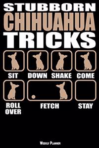 Stubborn Chihuahua Tricks Weekly Planner