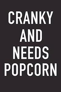 Cranky and Needs Popcorn
